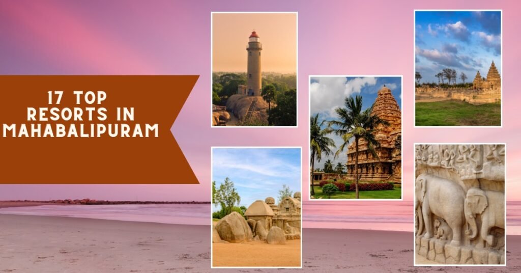 17 Top Resorts in Mahabalipuram for Perfect Staycation