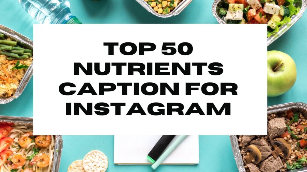 Top 50 Nutrition Captions for Instagram