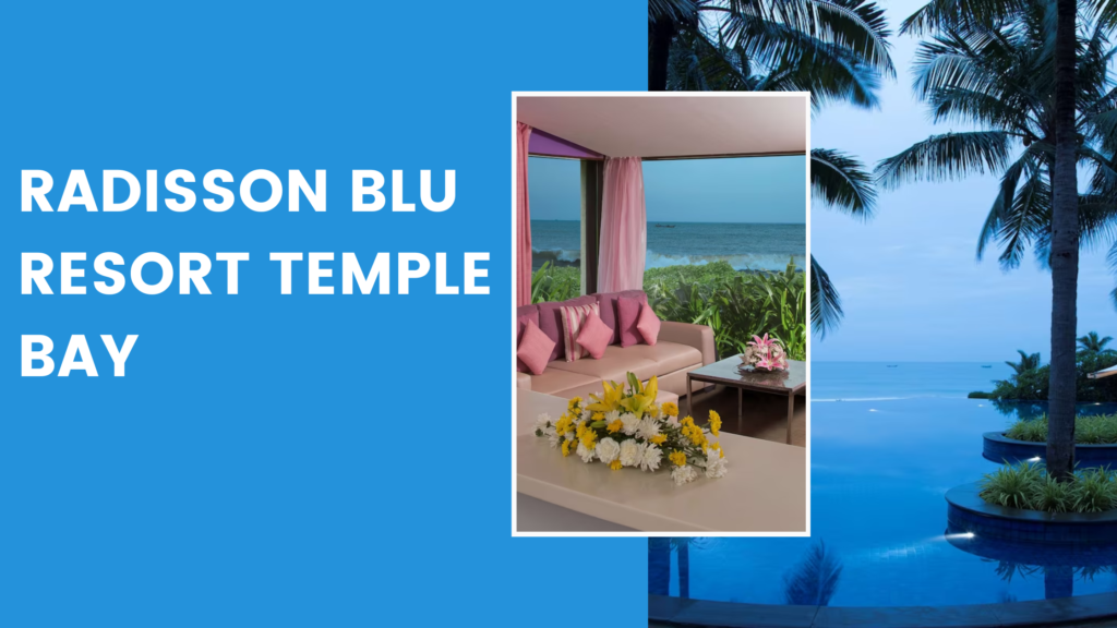 Radisson Blu - Top 7 Beach Resorts in Mahabalipuram