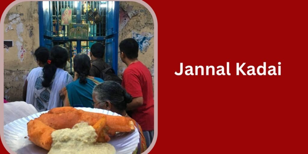 Jannal Kadai - best street food in Chennai