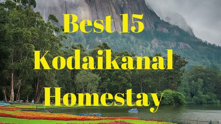 Escape to Bliss: Discover the Best 15 Kodaikanal Homestay for a Surreal Getaway