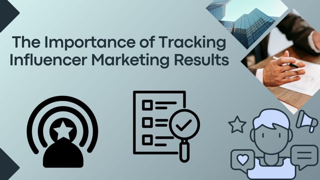 Optimizing Influencer Campaign Performance: 4 Proven Strategies for Better Results 2 The Importance of Tracking Influencer Marketing Results