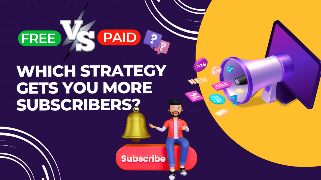 Free vs Paid Methods to Grow YouTube Subscribers – What Actually Works in 2025? 1 Strategy to Grow YouTube Subscribers
