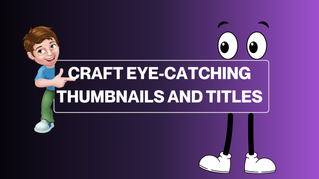How to Get Your First 1000 YouTube Subscribers Fast: A Complete Roadmap 3 craft eye catching thumbnails and titles