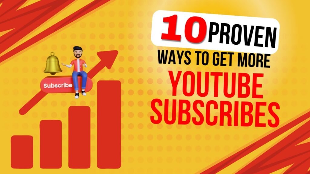 10 Proven Ways to Get More YouTube Subscribers in 2025 (Beginner-Friendly Guide) 1 get more YouTube subscribers